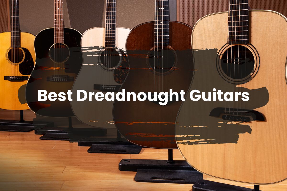 Top 5 Best Dreadnought Guitars: Expert Reviews & Buying Guide