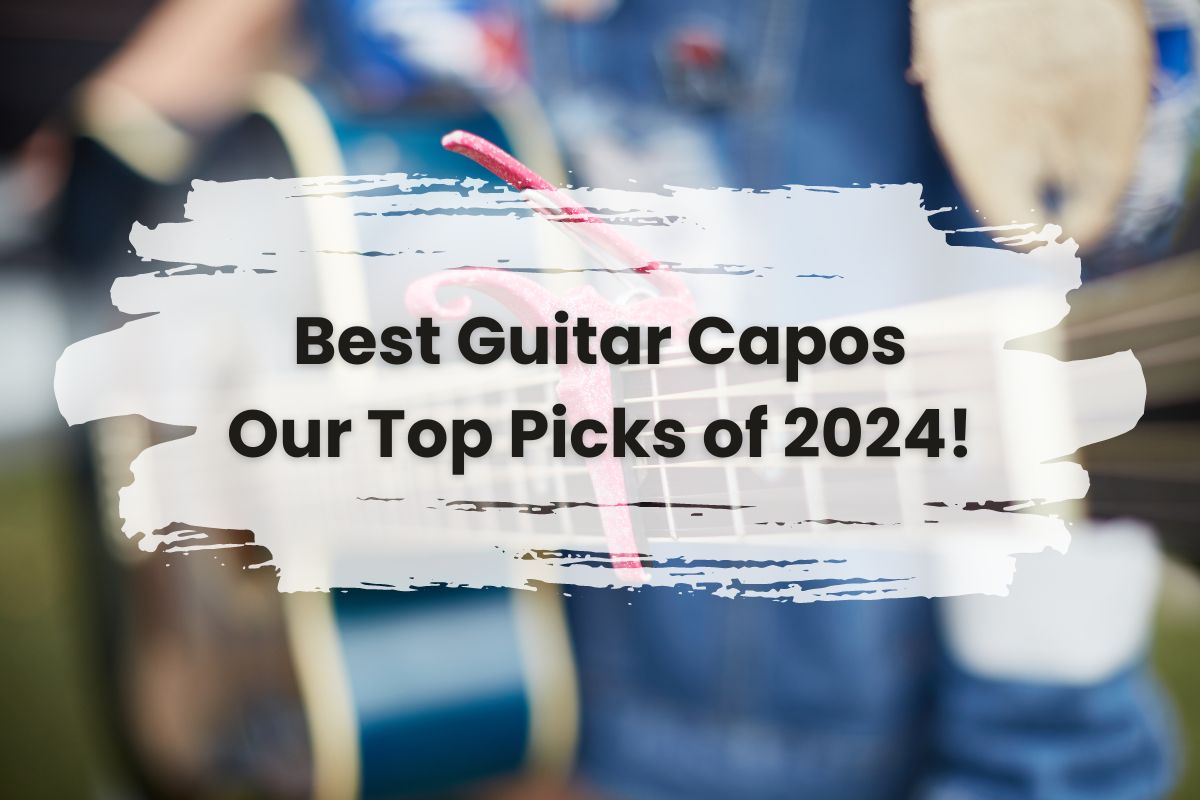 Best Guitar Capo: Our Top Picks of 2024!