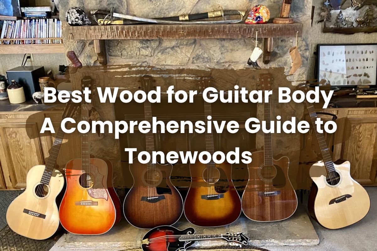 Best Wood for Guitar Body: A Comprehensive Guide to Tonewoods