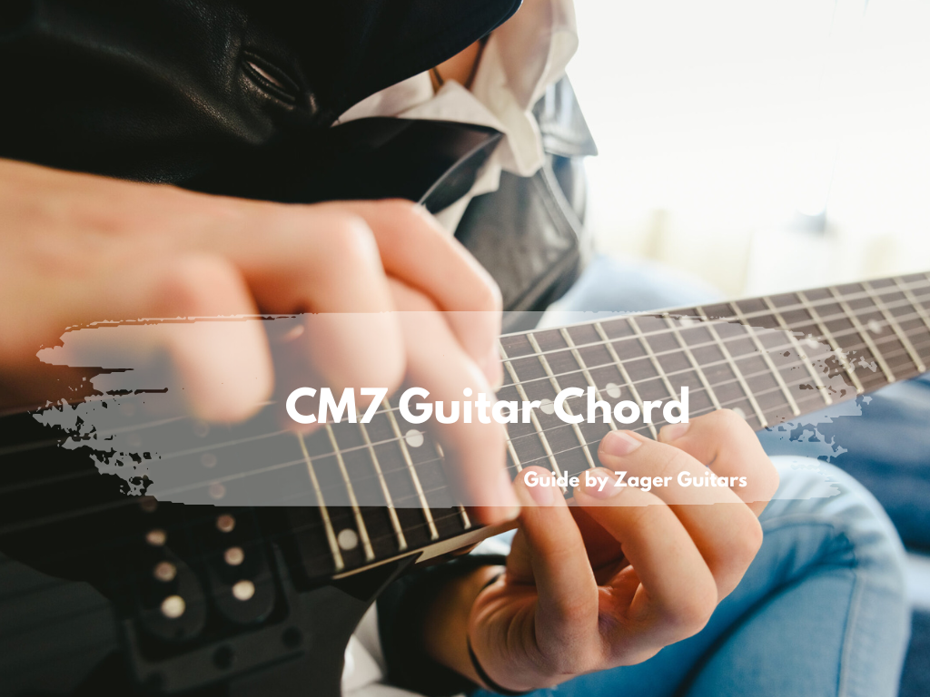 CM7 Guitar Chord A Guide By Zager