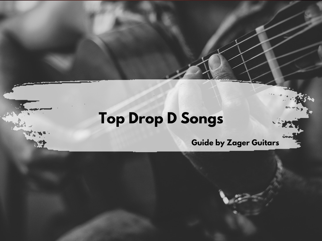 Top Drop D Songs- A Guide By Zager