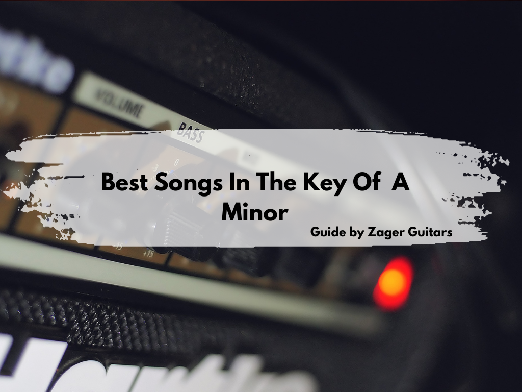 Best Songs In The Key Of A Minor
