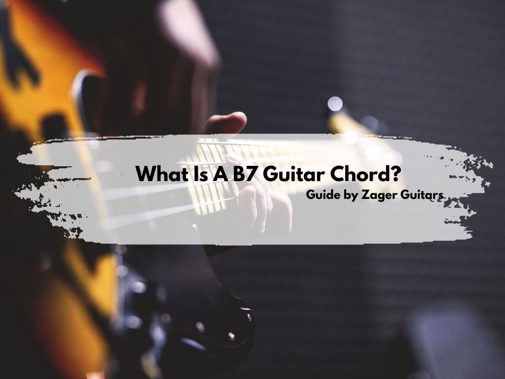 What Is A B7 Guitar Chord?