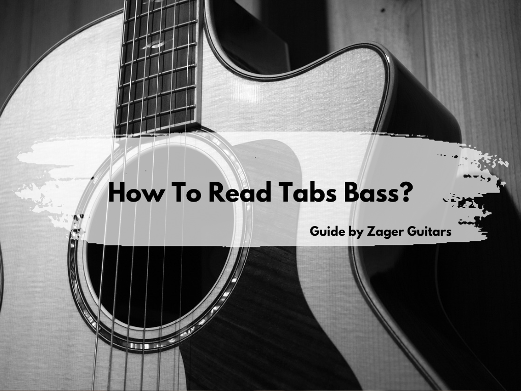 How To Read Tabs Bass? A Zager Guide