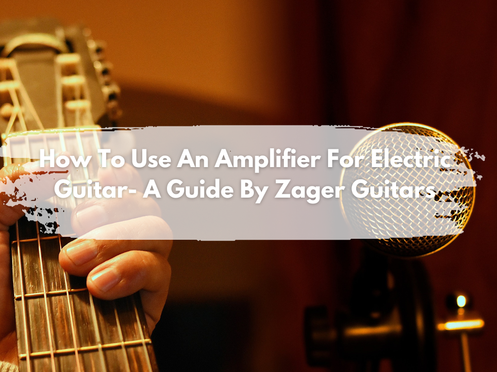 How To Use Amplifier For Electric Guitar