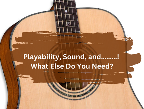 Playability, Sound, and………! What Else Do You Need?