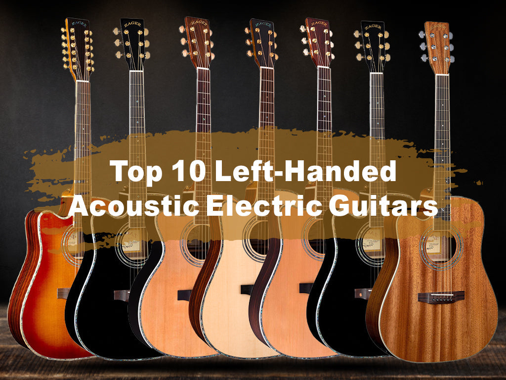Top 10 Left-Handed Acoustic Electric Guitars