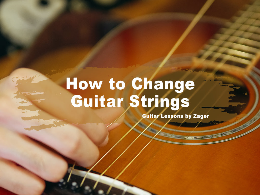 How to Change Guitar Strings – Guitar Lessons by Zager