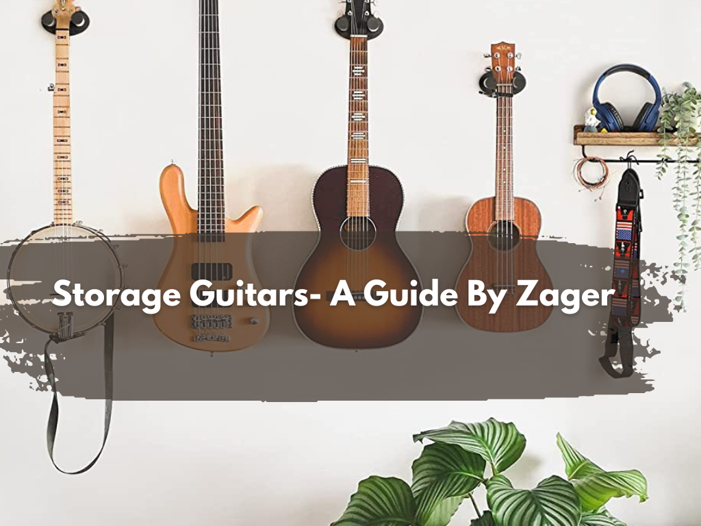 Storage For Guitars- A Guide By Zager